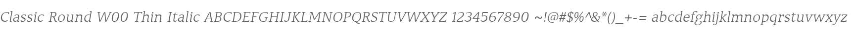 Classic Round W00 Thin Italic
