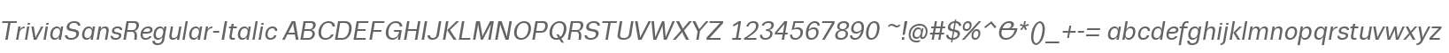 TriviaSansRegular-Italic