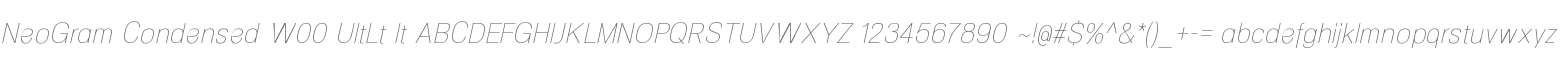 NeoGram Condensed W00 UltLt It