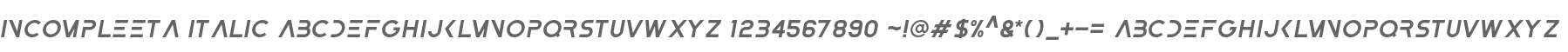 Incompleeta Italic