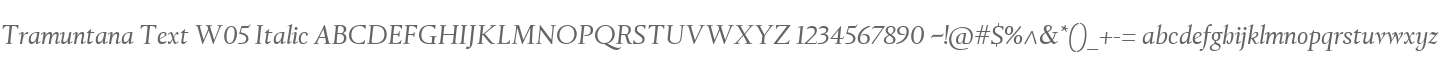 Tramuntana Text W05 Italic