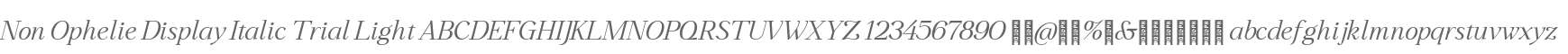 Non Ophelie Display Italic Trial Light