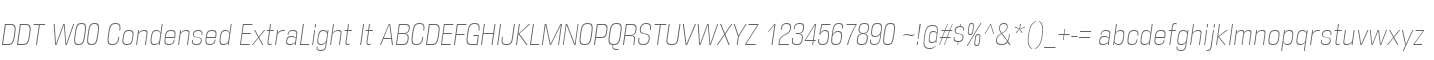 DDT W00 Condensed ExtraLight It