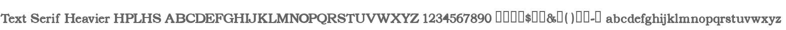 Text Serif Heavier HPLHS