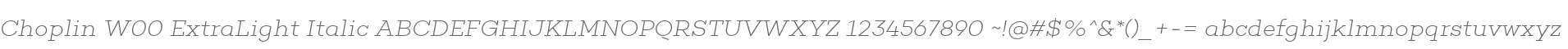 Choplin W00 ExtraLight Italic
