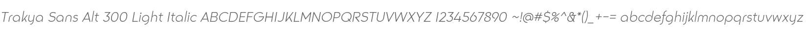 Trakya-Sans-Alt-300-Light-Italic
