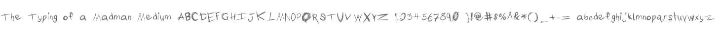 The Typing of a Madman Medium