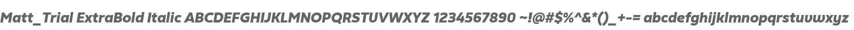 Matt_Trial ExtraBold Italic