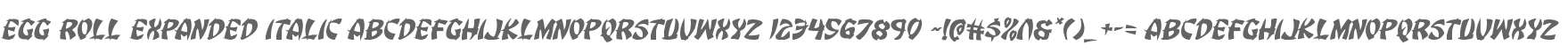 Egg Roll Expanded Italic