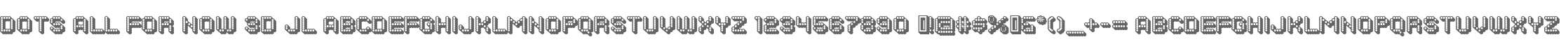 Dots All For Now 3D JL