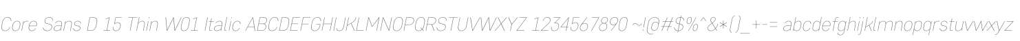 Core Sans D 15 Thin W01 Italic