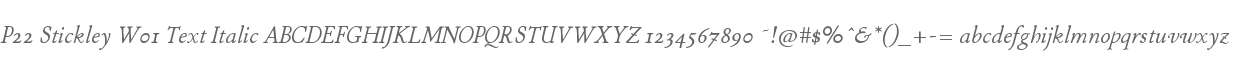 P22 Stickley W01 Text Italic