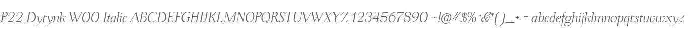 P22 Dyrynk W00 Italic