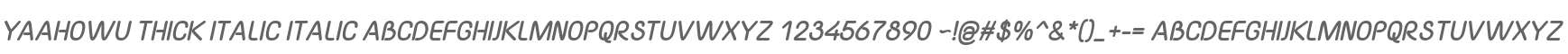 Yaahowu Thick Italic Italic