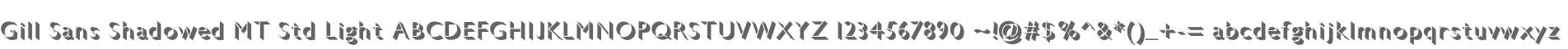Gill Sans Shadowed MT Std Light