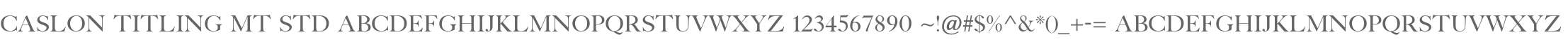 Caslon Titling MT Std