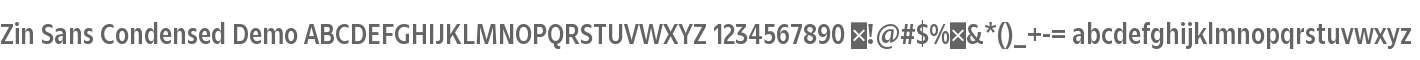 Zin Sans Condensed Demo