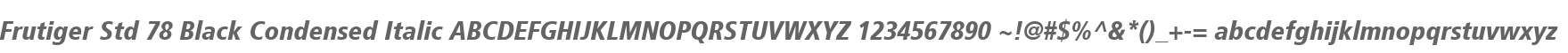 Frutiger Std 78 Black Condensed Italic