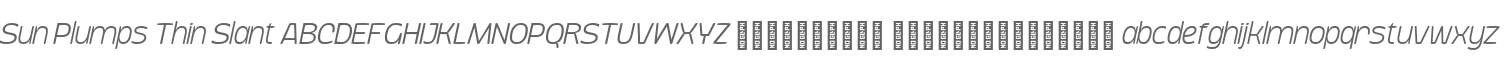Sun Plumps Thin Slant