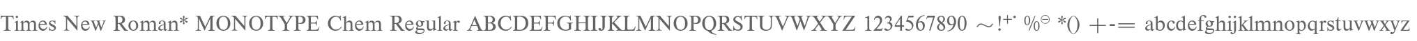 Times New Roman* MONOTYPE Chem Regular