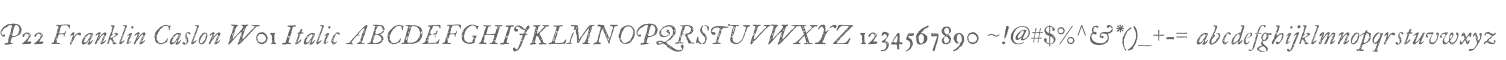 P22 Franklin Caslon W01 Italic