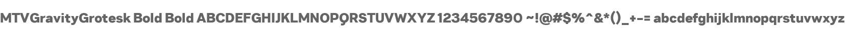 MTVGravityGrotesk Bold Bold
