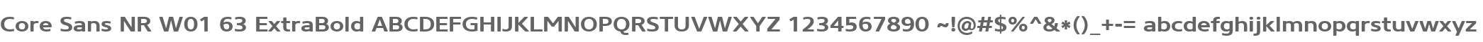 Core Sans NR W01 63 ExtraBold