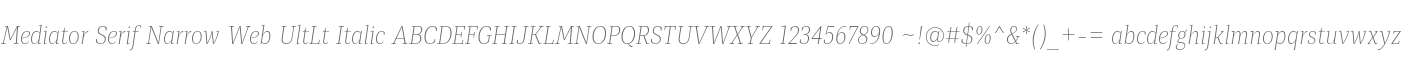 Mediator Serif Narrow Web UltLt Italic