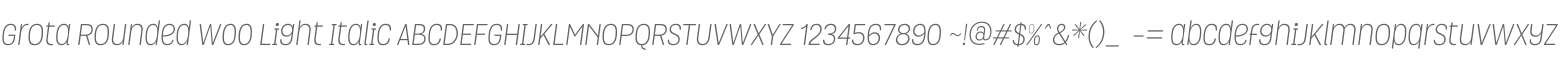 Grota Rounded W00 Light Italic