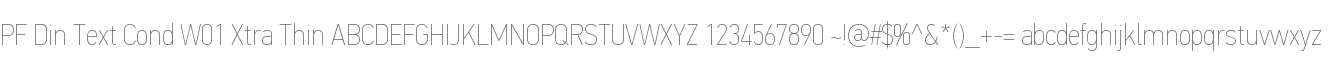 PF Din Text Cond W01 Xtra Thin