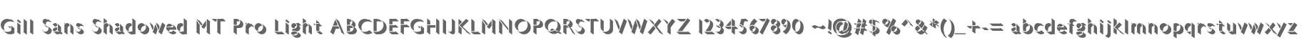 Gill Sans Shadowed MT Pro Light