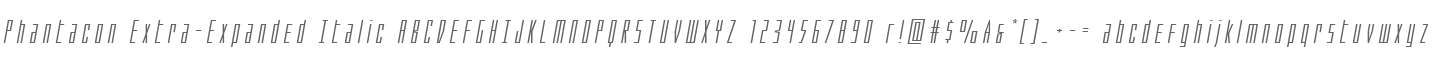 Phantacon Extra-Expanded Italic