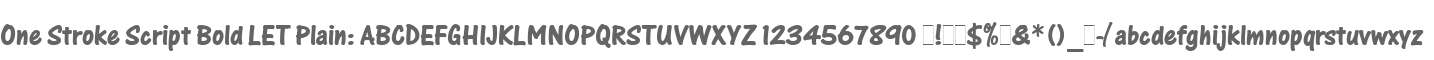 One Stroke Script Bold LET Plain: