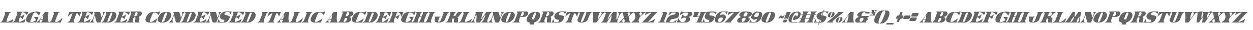 Legal Tender Condensed Italic