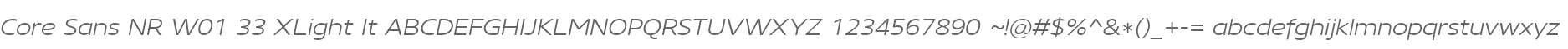 Core Sans NR W01 33 XLight It