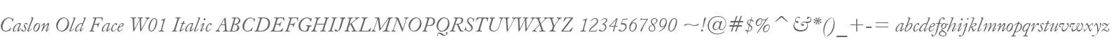 Caslon Old Face W01 Italic
