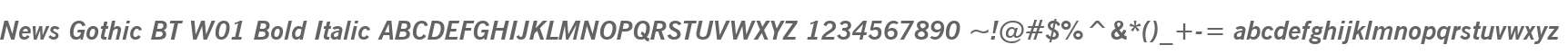 News Gothic BT W01 Bold Italic