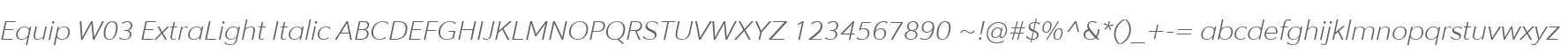 Equip W03 ExtraLight Italic