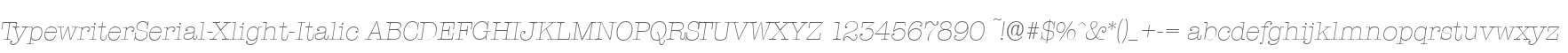 TypewriterSerial-Xlight-Italic