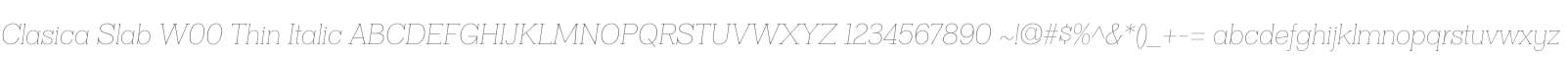 Clasica Slab W00 Thin Italic